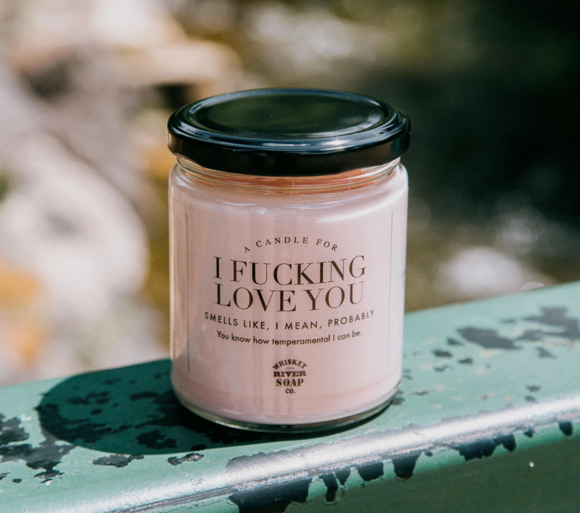 Whiskey River Candle - I Fucking Love You
