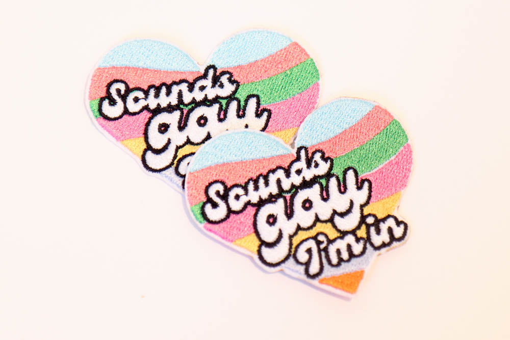 Sounds Gay I'm In Heat Transfer Embroidered Patch