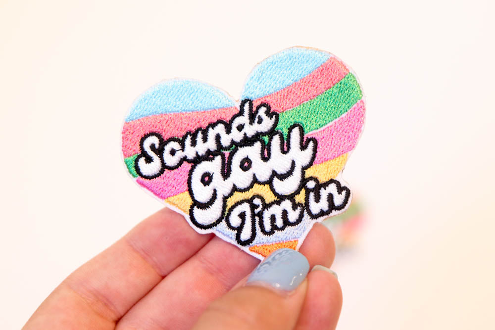 Sounds Gay I'm In Heat Transfer Embroidered Patch