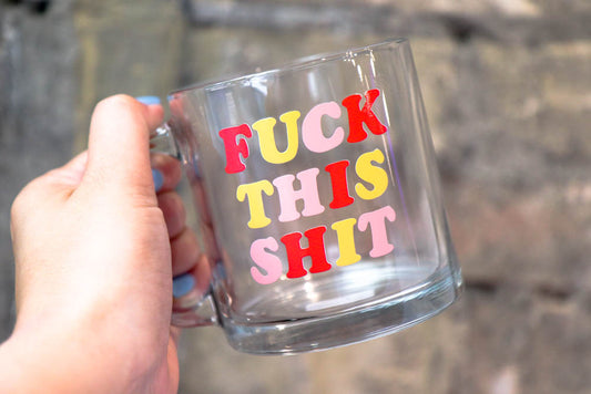 Glass Mug - F this Shit