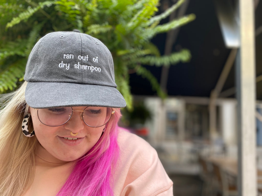 Ran Out of Dry Shampoo Embroidered Hat
