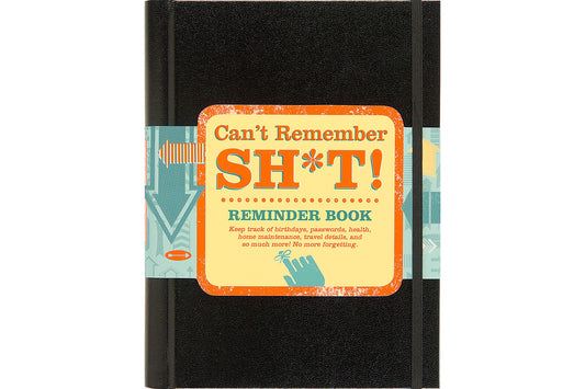 Can't Remember Sh*t Reminder Journal