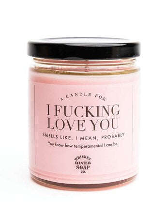 Whiskey River Candle - I F**king Love You